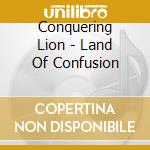 Conquering Lion - Land Of Confusion cd