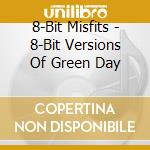 8-Bit Misfits - 8-Bit Versions Of Green Day cd