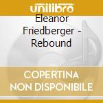 Eleanor Friedberger - Rebound cd musicale di Eleanor Friedberger