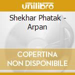 Shekhar Phatak - Arpan cd