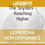 The Snyders - Reaching Higher cd