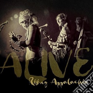 Rising Appalachia - Alive (Live) cd musicale di Rising Appalachia