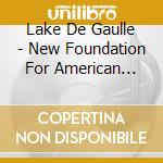 Lake De Gaulle - New Foundation For American Greatness cd