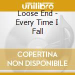 Loose End - Every Time I Fall cd