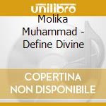 Molika Muhammad - Define Divine cd