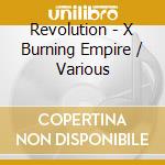 Revolution - X Burning Empire / Various cd