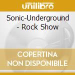 Sonic-Underground - Rock Show cd