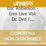 Eric Roberson - Erro Live Vol: Dc Dvd / Cd Set ( Uk - Pal Region) cd