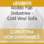 Roddo Fab Industries - Cold Vinyl Sofa cd