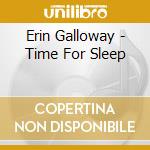 Erin Galloway - Time For Sleep cd