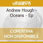 Andrew Hough - Oceans - Ep cd