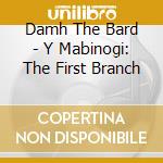Damh The Bard - Y Mabinogi: The First Branch cd