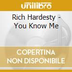 Rich Hardesty - You Know Me cd