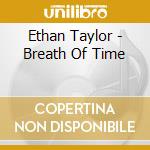 Ethan Taylor - Breath Of Time cd