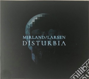 Mirland/Larsen - Disturbia cd musicale di Mirland/Larsen