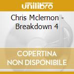 Chris Mclernon - Breakdown 4 cd