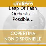 Leap Of Faith Orchestra - Possible Universes By Pek cd