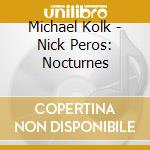 Michael Kolk - Nick Peros: Nocturnes cd