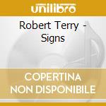 Robert Terry - Signs cd musicale di Robert Terry
