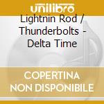 Lightnin Rod / Thunderbolts - Delta Time cd