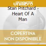 Stan Pritchard - Heart Of A Man cd