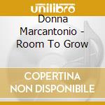 Donna Marcantonio - Room To Grow cd