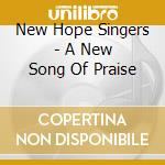 New Hope Singers - A New Song Of Praise cd