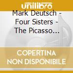 Mark Deutsch - Four Sisters - The Picasso Tunings cd