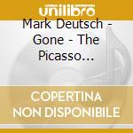 Mark Deutsch - Gone - The Picasso Tunings cd