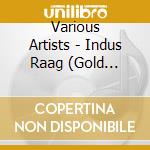 Various Artists - Indus Raag (Gold Edition) cd