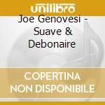 Joe Genovesi - Suave & Debonaire cd