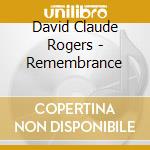 David Claude Rogers - Remembrance cd