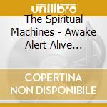 The Spiritual Machines - Awake Alert Alive Almost cd