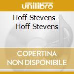 Hoff Stevens - Hoff Stevens cd