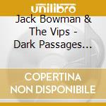 Jack Bowman & The Vips - Dark Passages Vol 4