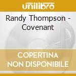 Randy Thompson - Covenant cd musicale di Randy Thompson