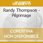 Randy Thompson - Pilgrimage cd