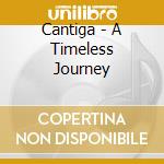 Cantiga - A Timeless Journey cd musicale di Cantiga