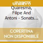 Quaresma, Filipe And Antoni - Sonats For Cello And.. cd