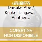 Daisuke Abe / Kuriko Tsugawa - Another Journey cd