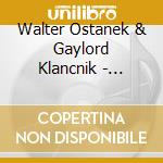 Walter Ostanek & Gaylord Klancnik - Polkas United cd musicale di Walter Ostanek & Gaylord Klancnik