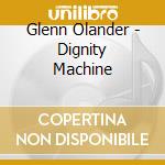 Glenn Olander - Dignity Machine cd