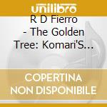 R D Fierro - The Golden Tree: Komari'S Quest cd