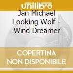 Jan Michael Looking Wolf - Wind Dreamer cd