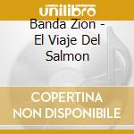 Banda Zion - El Viaje Del Salmon cd