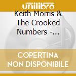 Keith Morris & The Crooked Numbers - Psychopaths & Sycophants cd