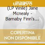 (LP Vinile) Jane Mcnealy - Barnaby Finn's Cafe lp vinile di Jane Mcnealy