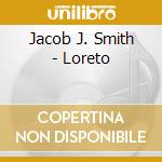 Jacob J. Smith - Loreto cd musicale di Jacob J. Smith