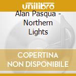 Alan Pasqua - Northern Lights cd musicale di Alan Pasqua