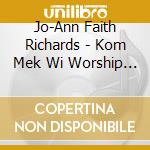 Jo-Ann Faith Richards - Kom Mek Wi Worship 2: Di Revilieshan cd